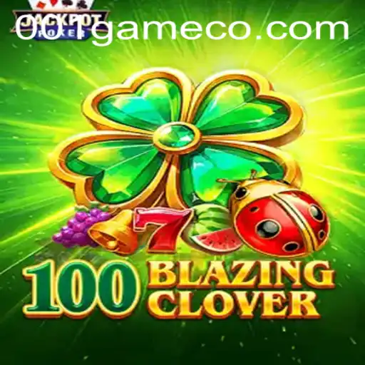 Exploring the Enchantment of 100BlazingClover: An In-Depth Look